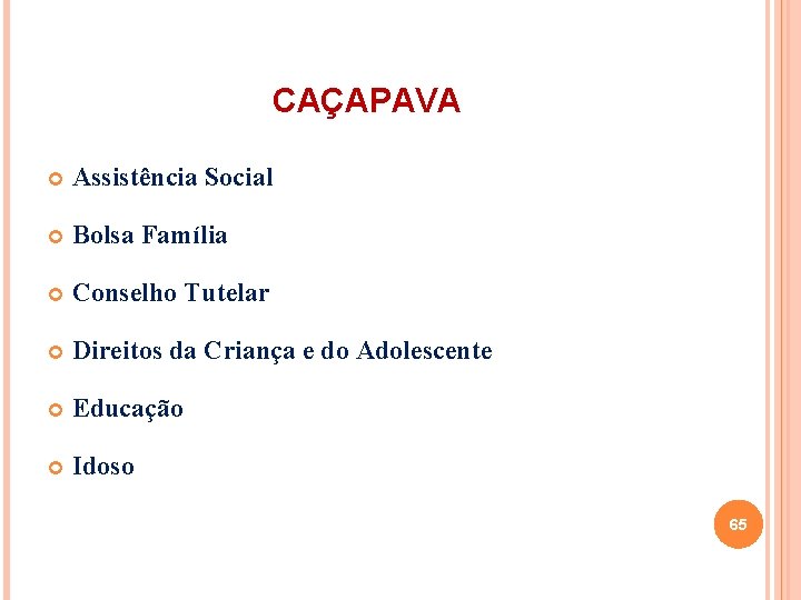 CAÇAPAVA Assistência Social Bolsa Família Conselho Tutelar Direitos da Criança e do Adolescente Educação