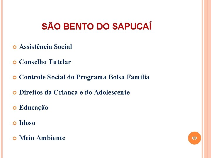 SÃO BENTO DO SAPUCAÍ Assistência Social Conselho Tutelar Controle Social do Programa Bolsa Família