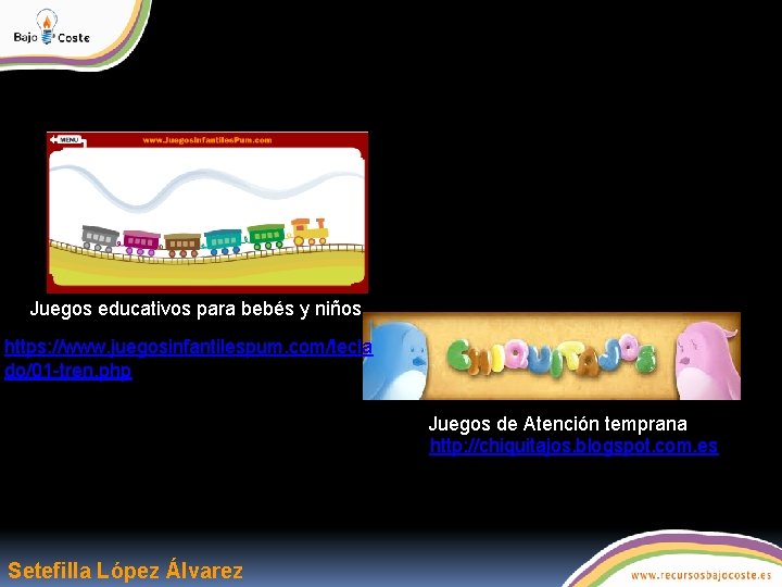 Juegos educativos para bebés y niños https: //www. juegosinfantilespum. com/tecla do/01 -tren. php Juegos