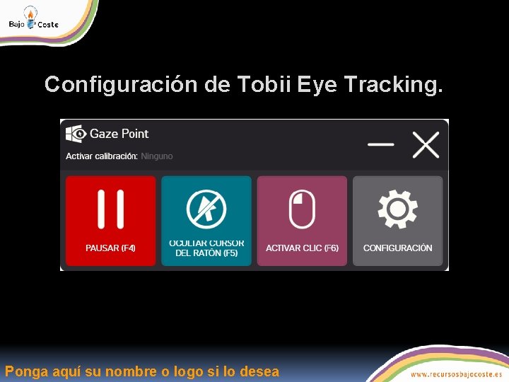 Configuración de Tobii Eye Tracking. Ponga aquí su nombre o logo si lo desea