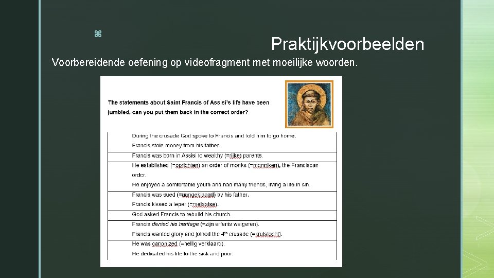 z Praktijkvoorbeelden Voorbereidende oefening op videofragment met moeilijke woorden. 