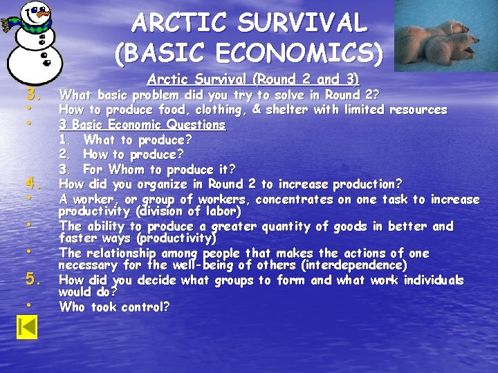 ARCTIC SURVIVAL (BASIC ECONOMICS) 3. • • 4. • • • 5. • Arctic