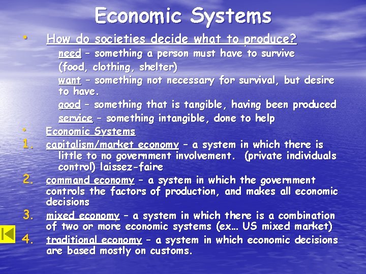  • • 1. 2. 3. 4. Economic Systems How do societies decide what
