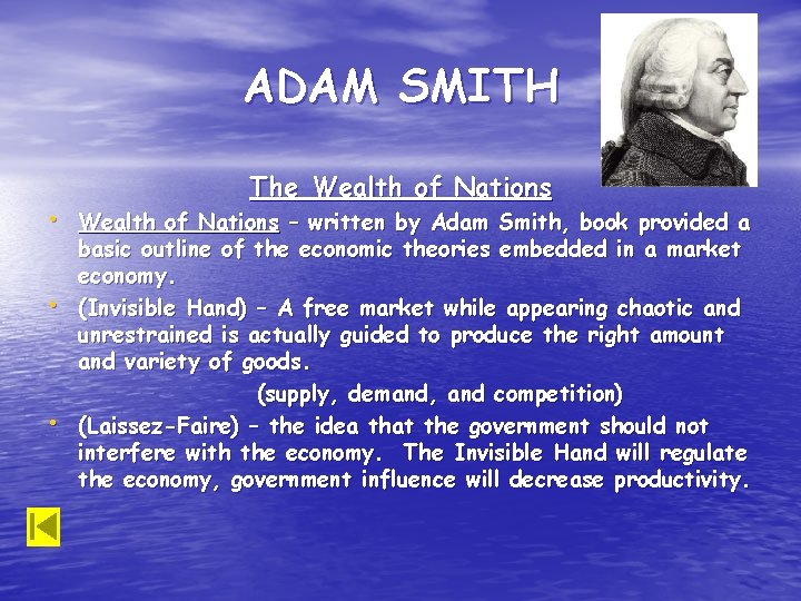 ADAM SMITH The Wealth of Nations • Wealth of Nations – written by Adam