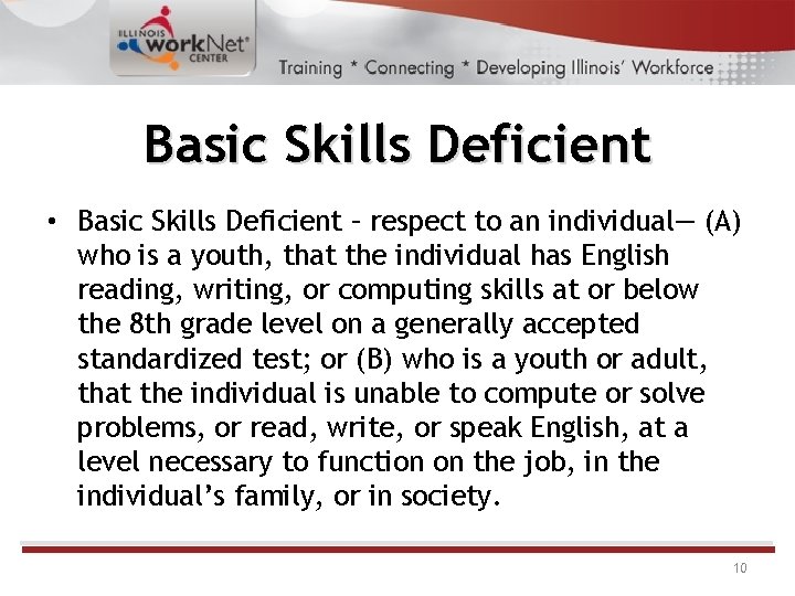 Basic Skills Deficient • Basic Skills Deficient – respect to an individual— (A) who