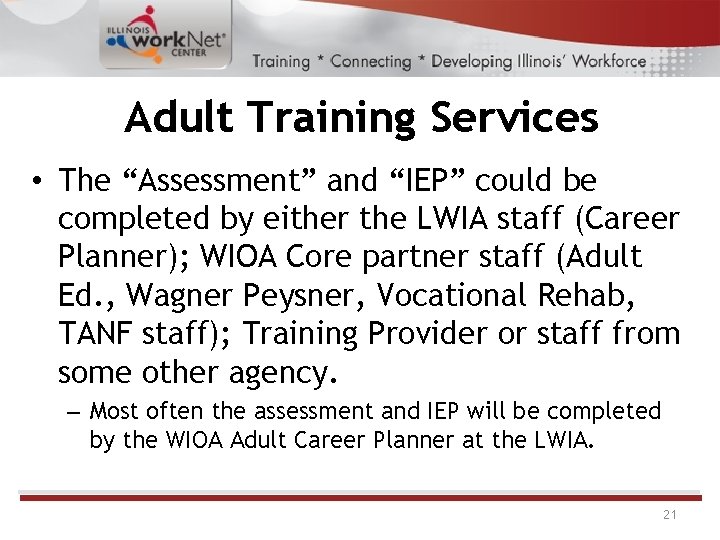 Adult Training Services • The “Assessment” and “IEP” could be completed by either the