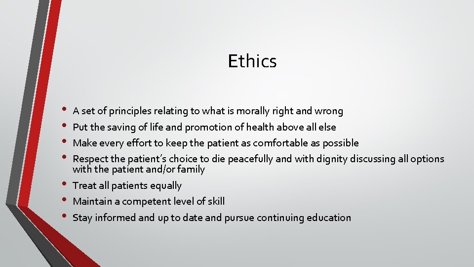 Ethics • • A set of principles relating to what is morally right and