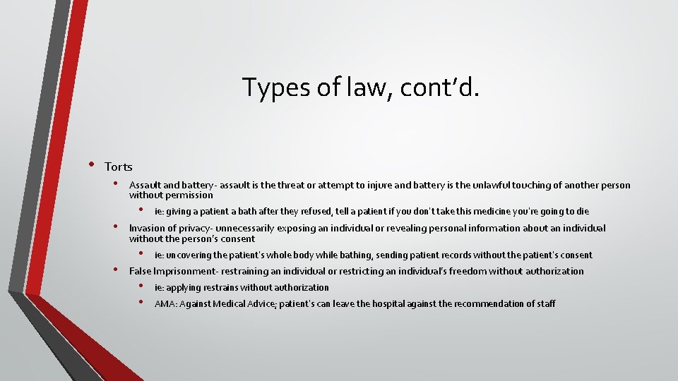 Types of law, cont’d. • Torts • • • Assault and battery- assault is