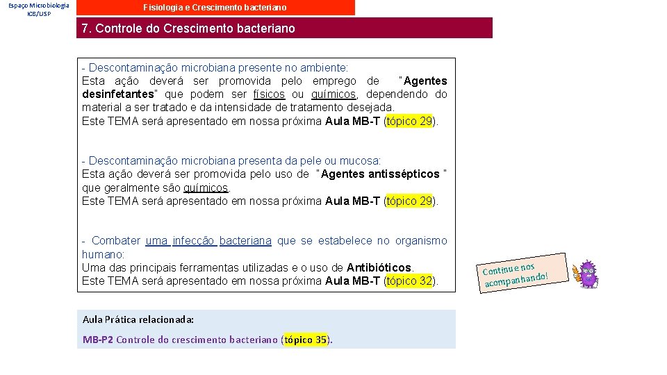 Espaço Microbiologia ICB/USP Fisiologia e Crescimento bacteriano 7. Controle do Crescimento bacteriano - Descontaminação