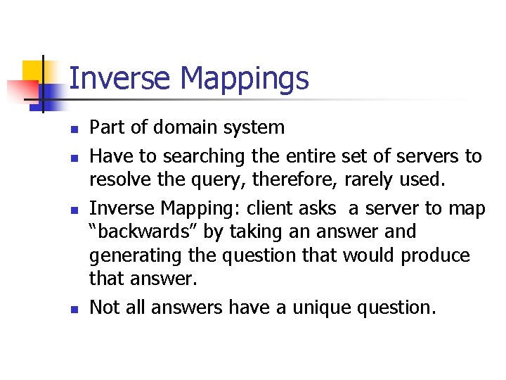 Inverse Mappings n n Part of domain system Have to searching the entire set