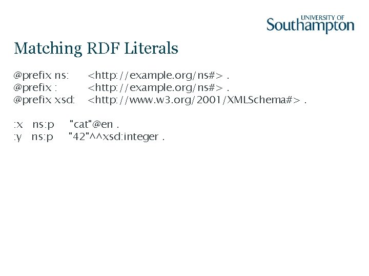 Matching RDF Literals @prefix ns: @prefix xsd: : x ns: p : y ns: