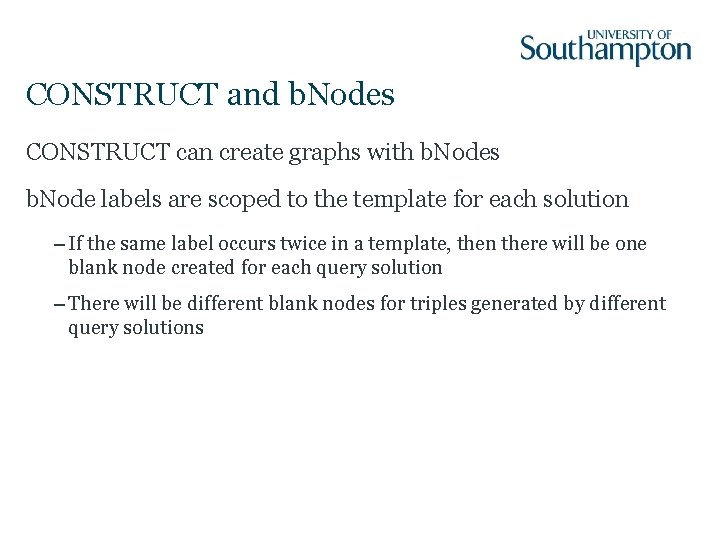 CONSTRUCT and b. Nodes CONSTRUCT can create graphs with b. Nodes b. Node labels