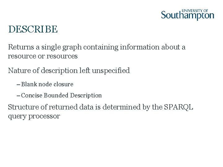 DESCRIBE Returns a single graph containing information about a resource or resources Nature of