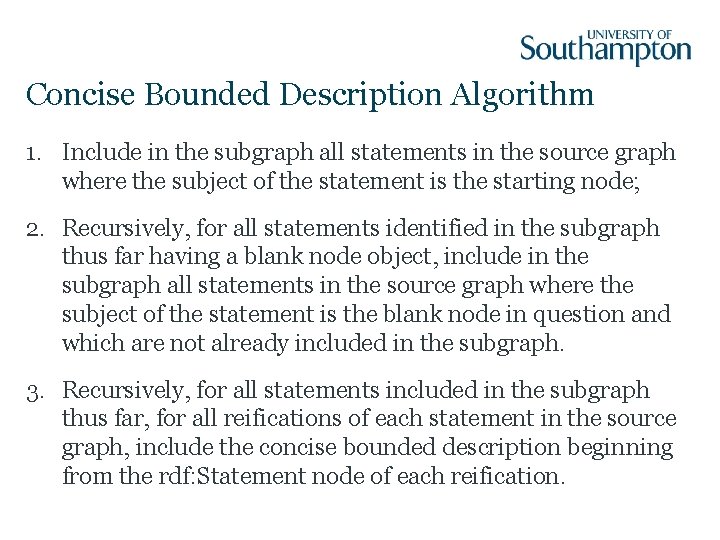 Concise Bounded Description Algorithm 1. Include in the subgraph all statements in the source