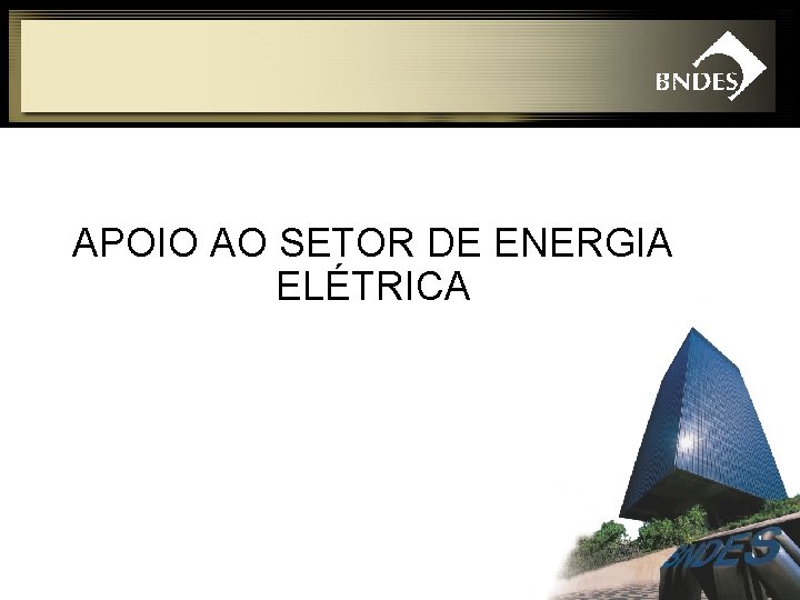 APOIO AO SETOR DE ENERGIA ELÉTRICA 22 
