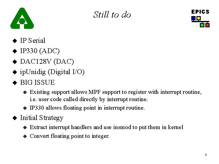 Still to do u u u IP Serial IP 330 (ADC) DAC 128 V