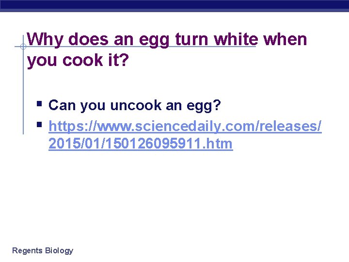 Why does an egg turn white when you cook it? § Can you uncook