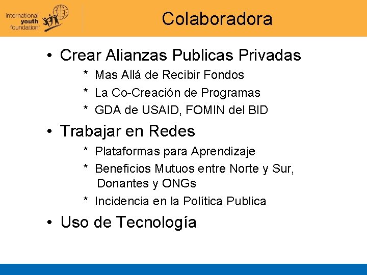 Colaboradora • Crear Alianzas Publicas Privadas * Mas Allá de Recibir Fondos * La