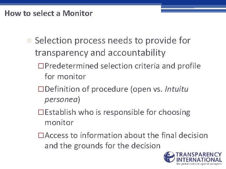 How to select a Monitor n Selection process needs to provide for transparency and