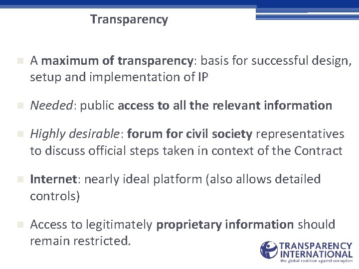 Transparency n A maximum of transparency: basis for successful design, setup and implementation of