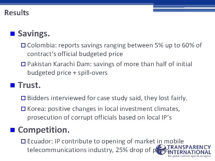 Results n Savings. ¨ Colombia: reports savings ranging between 5% up to 60% of