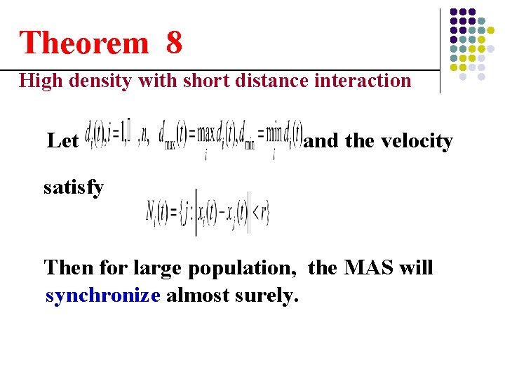 Theorem 8 High density with short distance interaction Let and the velocity satisfy Then