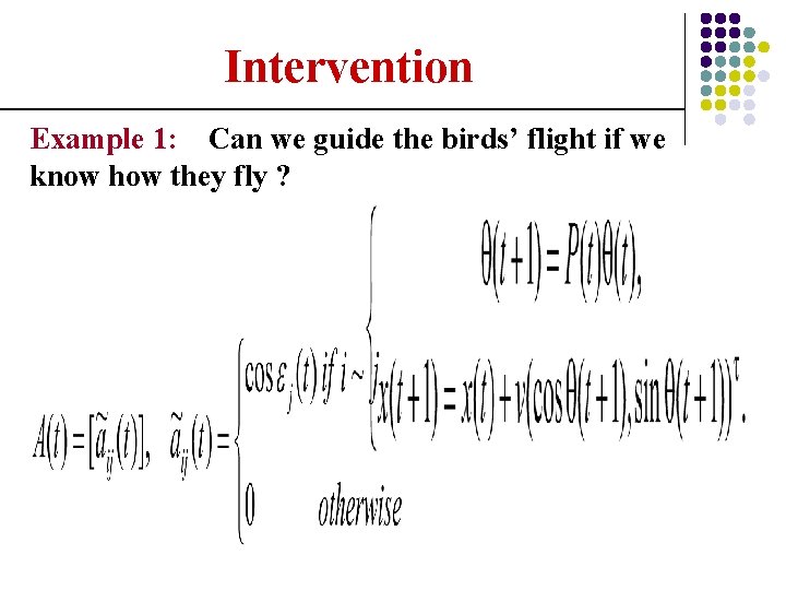 Intervention Example 1: Can we guide the birds’ flight if we know how they