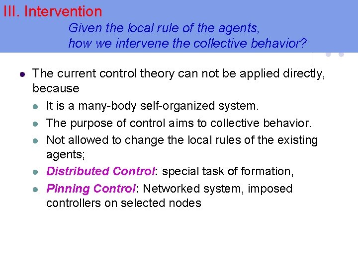 III. Intervention Given the local rule of the agents, how we intervene the collective