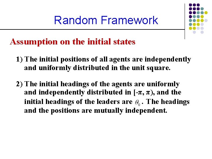 Random Framework Assumption on the initial states 1) The initial positions of all agents