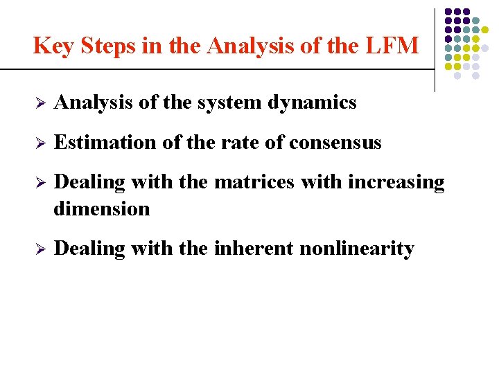 Key Steps in the Analysis of the LFM Ø Analysis of the system dynamics