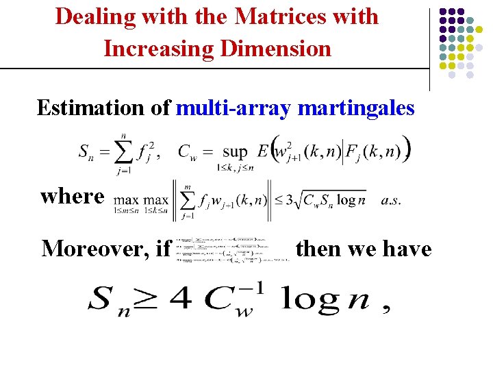 Dealing with the Matrices with Increasing Dimension Estimation of multi-array martingales where Moreover, if