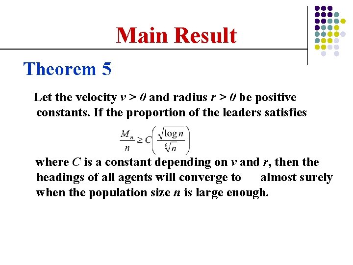Main Result Theorem 5 Let the velocity v > 0 and radius r >