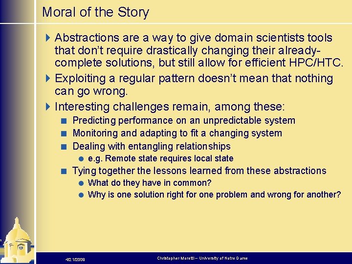 Moral of the Story 4 Abstractions are a way to give domain scientists tools