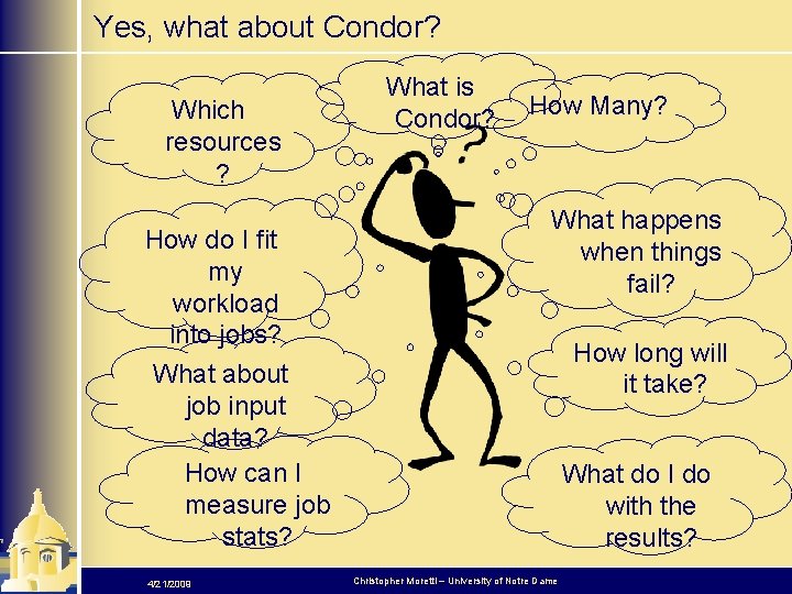 Yes, what about Condor? Which resources ? How do I fit my workload into