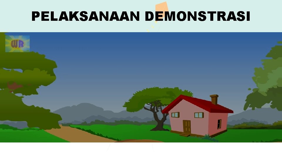 PELAKSANAAN DEMONSTRASI 