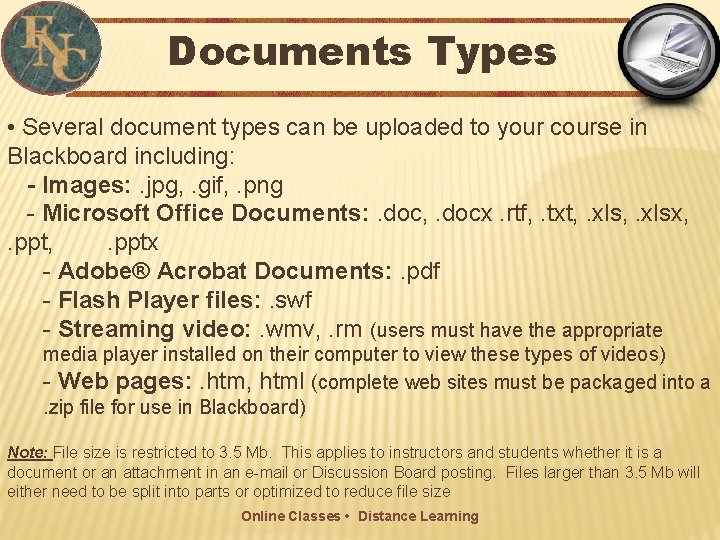 Documents Types • Several document types can be uploaded to your course in Blackboard