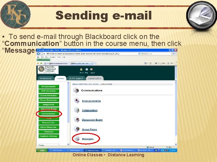 Sending e-mail • To send e-mail through Blackboard click on the “Communication” button in