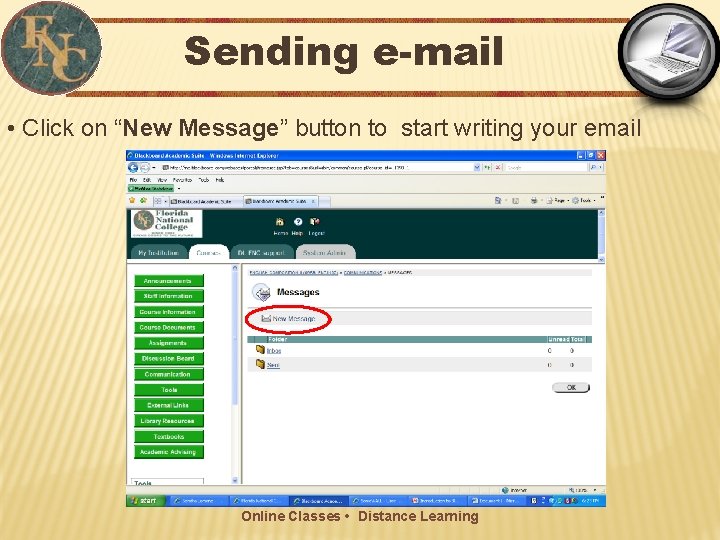 Sending e-mail • Click on “New Message” button to start writing your email Online