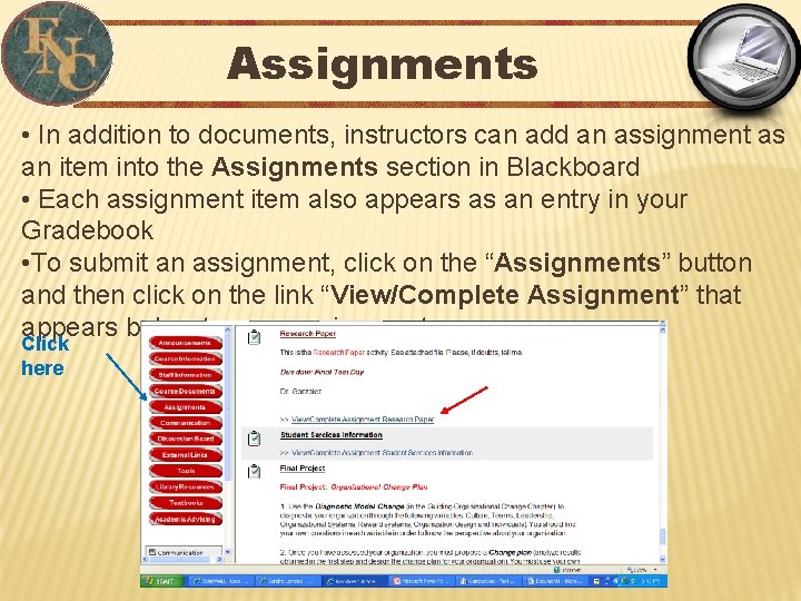 Assignments • In addition to documents, instructors can add an assignment as an item