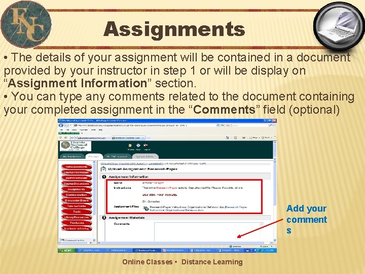 Assignments • The details of your assignment will be contained in a document provided