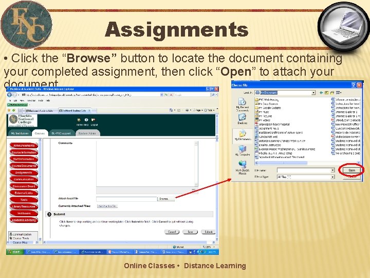 Assignments • Click the “Browse” button to locate the document containing your completed assignment,