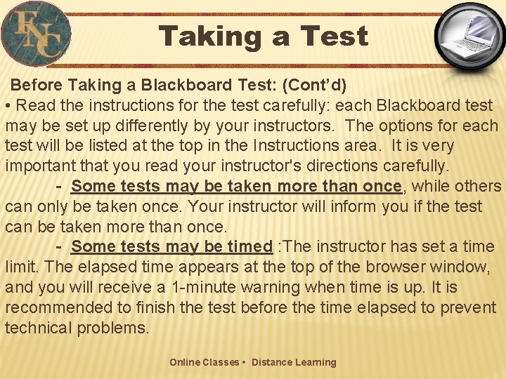 Taking a Test Before Taking a Blackboard Test: (Cont’d) • Read the instructions for