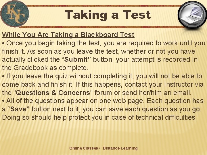 Taking a Test While You Are Taking a Blackboard Test • Once you begin