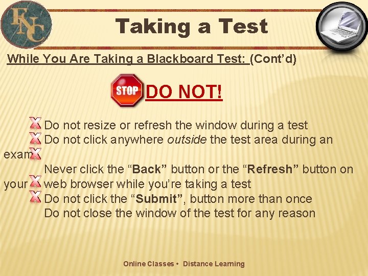 Taking a Test While You Are Taking a Blackboard Test: (Cont’d) DO NOT! Do