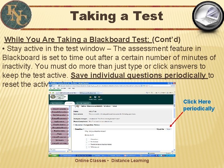 Taking a Test While You Are Taking a Blackboard Test: (Cont’d) • Stay active