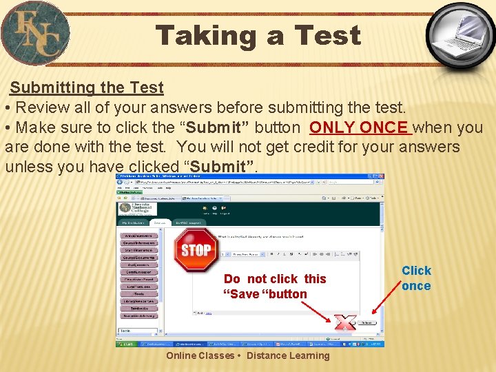 Taking a Test Submitting the Test • Review all of your answers before submitting