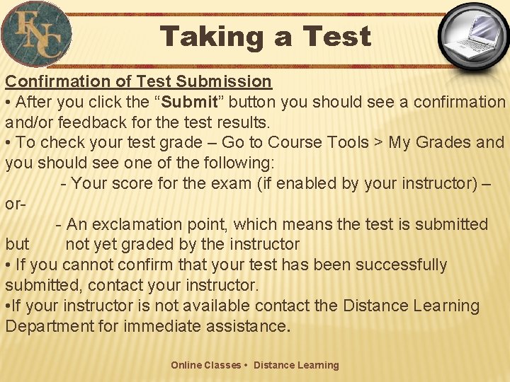 Taking a Test Confirmation of Test Submission • After you click the “Submit” button