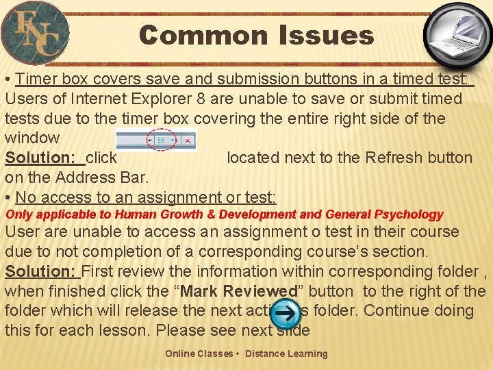 Common Issues • Timer box covers save and submission buttons in a timed test: