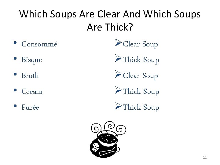 Which Soups Are Clear And Which Soups Are Thick? • Consommé ØClear Soup •