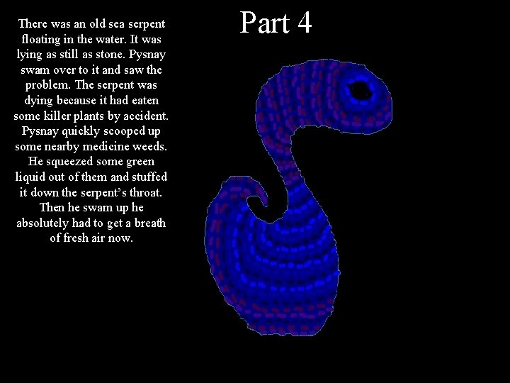 There was an old sea serpent floating in the water. It was lying as